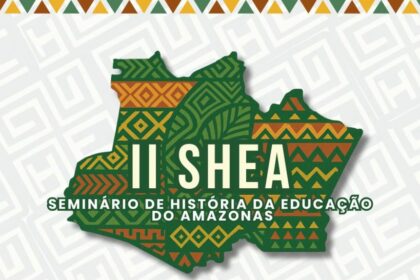 Apoiado pelo Governo do Amazonas, seminário sobre a história da educação do estado ocorre de 20 a 21 de junho