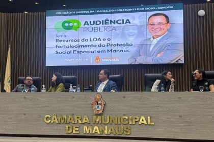 Audiência Pública evidencia falhas na proteção infantil em Manaus – Câmara Municipal de Manaus