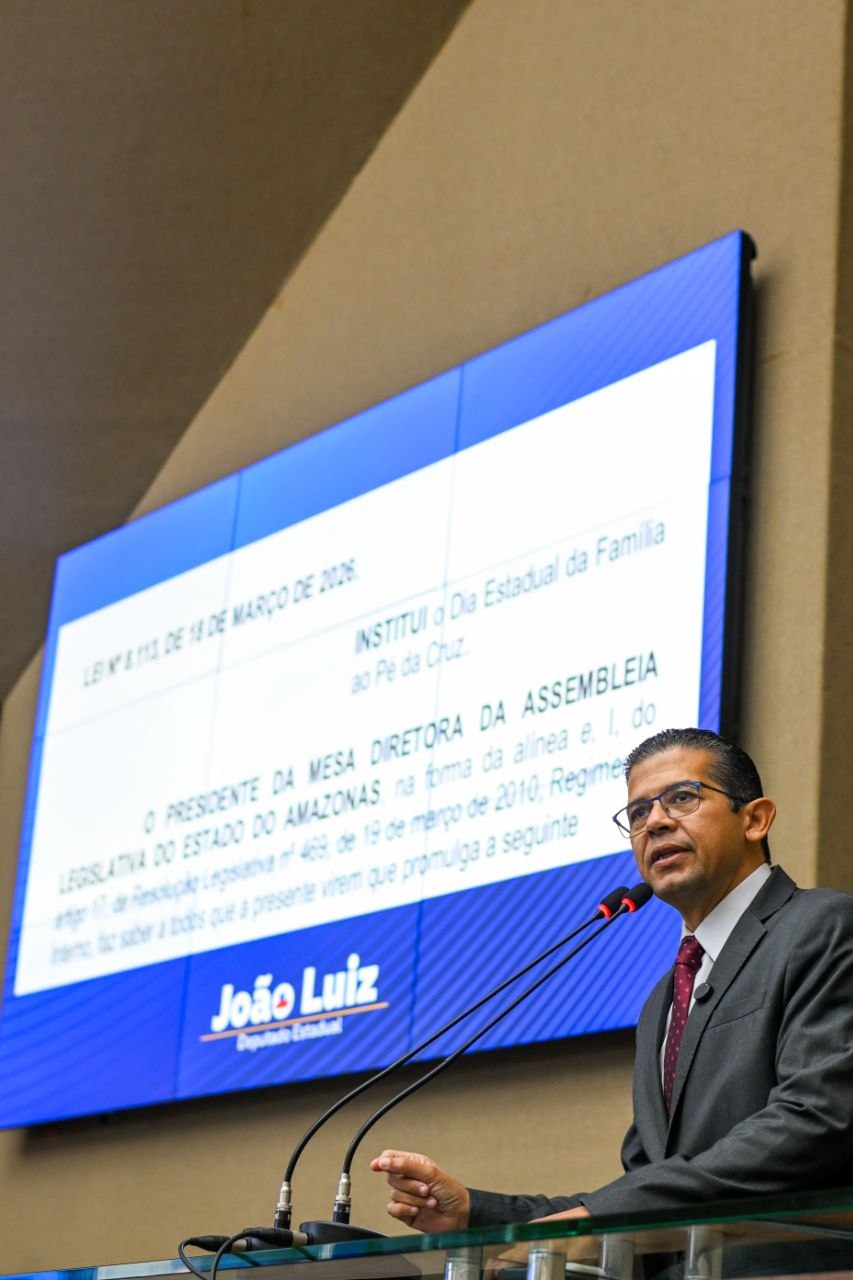 Deputado João Luiz destaca valorização da família com nova lei no Amazonas